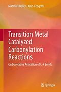Transition Metal Catalyzed Carbonylation Reactions: Carbonylative Activation of c-x Bonds (en Inglés)