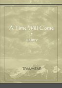 A Time Will Come 