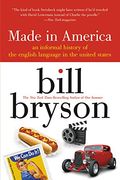 made in america,an informal history of the english language in the united states (en Inglés)