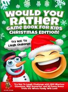 Would You Rather Game Book for Kids Christmas Edition!: Try Not To Laugh Challenge with 200 Hilarious Questions, Silly Scenarios, and 50 Funny Bonus T (en Inglés)