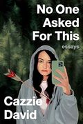 No one Asked for This: Essays (en Inglés)