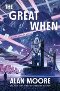 The Great When: A Long London Novel (en Inglés)