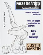 Poses for Artists Volume 3 - Fighting and Various Poses: An Essential Reference for Figure Drawing and the Human Form (Inspiring art and Artists) 