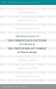 John Wesley's Extract of the Christian's Pattern: Or a Treatise on the Imitation of Christ by Thomas a Kempis