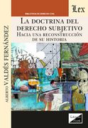 DOCTRINA DEL DERECHO SUBJETIVO. HACIA UNA RECONSTRUCCION DE SU HISTORIA (in Spanish)