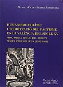 Humanisme polític i teorització del pactisme en la València del segle XV: Vida, obra i ideari del jurista misser Pere Belluga (1392-1468) (49)