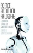 Science Fiction and Philosophy: From Time Travel to Superintelligence (en Inglés)