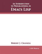 An Introduction to Programming in Emacs Lisp: Edition 3. 10 (en Inglés)