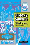 "When did you see her Last? " (All the Wrong Questions)