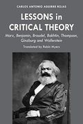 Lessons in Critical Theory: Marx, Benjamin, Braudel, Bakhtin, Thompson, Ginzburg and Wallerstein 