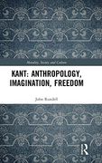 Kant: Anthropology, Imagination, Freedom (Morality, Society and Culture) (en Inglés)