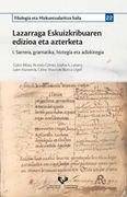 Lazarraga Eskuizkribuaren Edizioa eta Azterketa. I. Sarrera, Gramatika, Hiztegia eta Adizkitegia: 22 (Filologia eta Hizkuntzalaritza - Serie de Filología y Lingüística) (en Euskera)