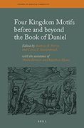 Four Kingdom Motifs Before and Beyond the Book of Daniel: 28 (Themes in Biblical Narrative: Jewish and Christian Traditin) (en Inglés)