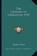 the gateway of liberation 1935 (en Inglés)