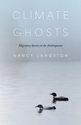 Climate Ghosts: Migratory Species in the Anthropocene (en Inglés)