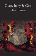 Carson, a: Glass, Irony and god (New Directions Paperbook)