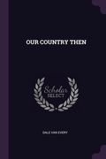 Our Country Then (en Inglés)