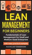 Lean Management for Beginners: Fundamentals of Lean Management for Small and Medium-Sized Enterprises - With Many Practical Examples (en Inglés)