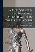 A Bibliography of Municipal Government in the United States [microform] (en Inglés)