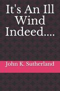 It's An Ill Wind Indeed.... (en Inglés)