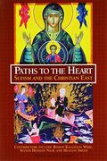 Paths to the Heart: Sufism and the Christian East (en Inglés)