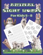 Animal Sight Words For Kids 5 - 8: Sight Words for Each Letter of the Alphabet (en Inglés)