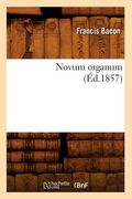 Novum Organum (Éd.1857) (en Francés)