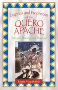 Legends and Prophecies of the Quero Apache: Tales for Healing and Renewal (en Inglés)