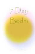 7 Day Bodhi (en Inglés)