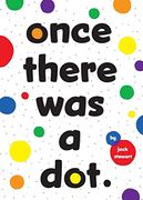 Once There was a dot 