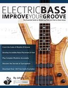 Electric Bass – Improve Your Groove: The Essential Guide to Mastering Time and Feel on Bass Guitar (Learn how to Play Bass) (en Inglés)