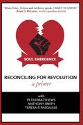 Soul Emergence: Reconciling For Revolution (A Primer) (en Inglés)