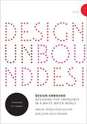 Design Unbound: Designing for Emergence in a White Water World: Ecologies of Change (Infrastructures) (Volume 2) (en Inglés)
