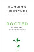 Rooted: The Hidden Places Where god Develops you (en Inglés)