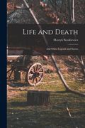 Life and Death: And Other Legends and Stories (en Inglés)