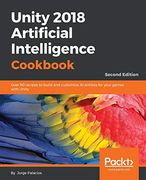 Unity 2018 Artificial Intelligence Cookbook: Over 90 Recipes to Build and Customize ai Entities for Your Games With Unity, 2nd Edition (en Inglés)
