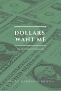 Dollars want me: The new road to opulence (en Inglés)