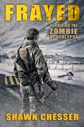 Frayed: Surviving the Zombie Apocalypse (Volume 9) (en Inglés)