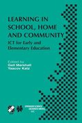 Learning in School, Home and Community: ICT for Early and Elementary Education (en Inglés)