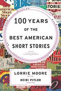 100 Years of The Best American Short Stories (en Inglés)
