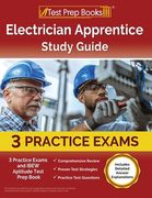 Electrician Apprentice Study Guide: 3 Practice Exams and IBEW Aptitude Test Prep Book [Includes Detailed Answer Explanations] (en Inglés)