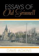 Essays of Old Grinnell (en Inglés)