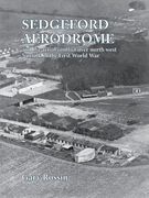 Sedgeford Aerodrome and the Aerial Conflict over North West Norfolk in the First World War (en Inglés)
