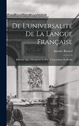 De L'universalité de la Langue Française: Discours qui a Remporté le Prix à L'académie de Berlin (en Francés)