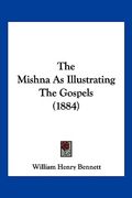 the mishna as illustrating the gospels (1884) (en Inglés)
