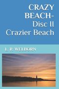 CRAZY BEACH-Disc II Crazier Beach (en Inglés)