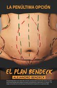 La penúltima opción EL PLAN BENDECK