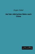 Auf der sibirischen Bahn nach China (German Edition)