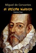 Miguel de Cervantes: El Insigne Hidalgo
