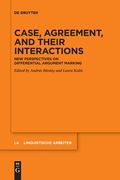 Case, Agreement, and Their Interactions: New Perspectives on Differential Argument Marking 